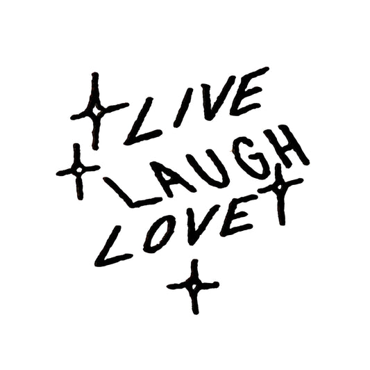 Live Laugh Love